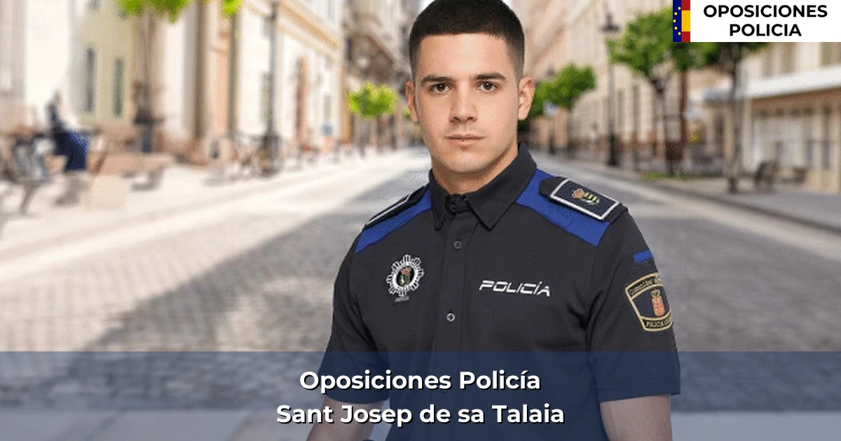 Oposiciones policía en Sant Josep de sa Talaia