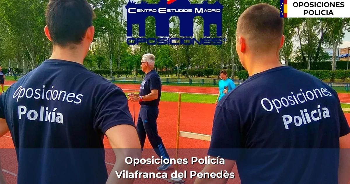 Oposiciones policía en Vilafranca del Penedès